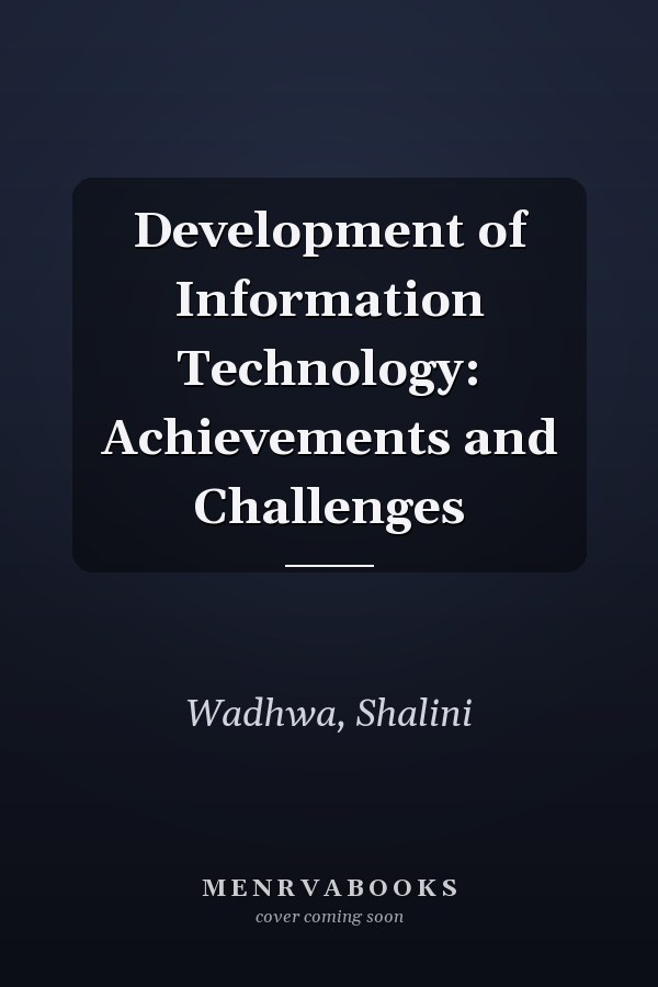 Development of Information Technology: Achievements and Challenges