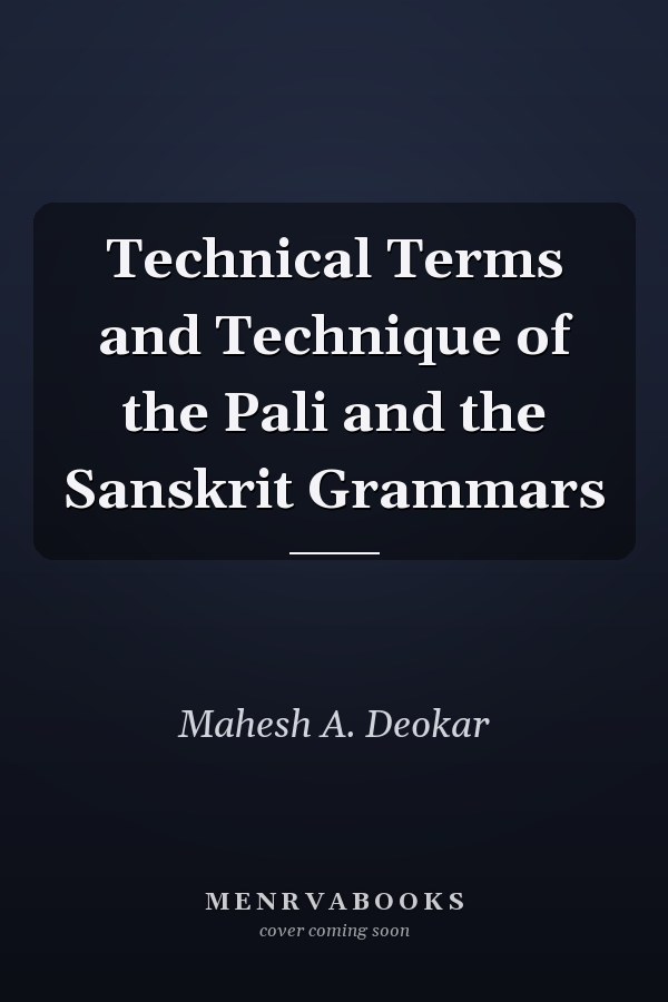 Technical Terms and Technique of the Pali and the Sanskrit Grammars
