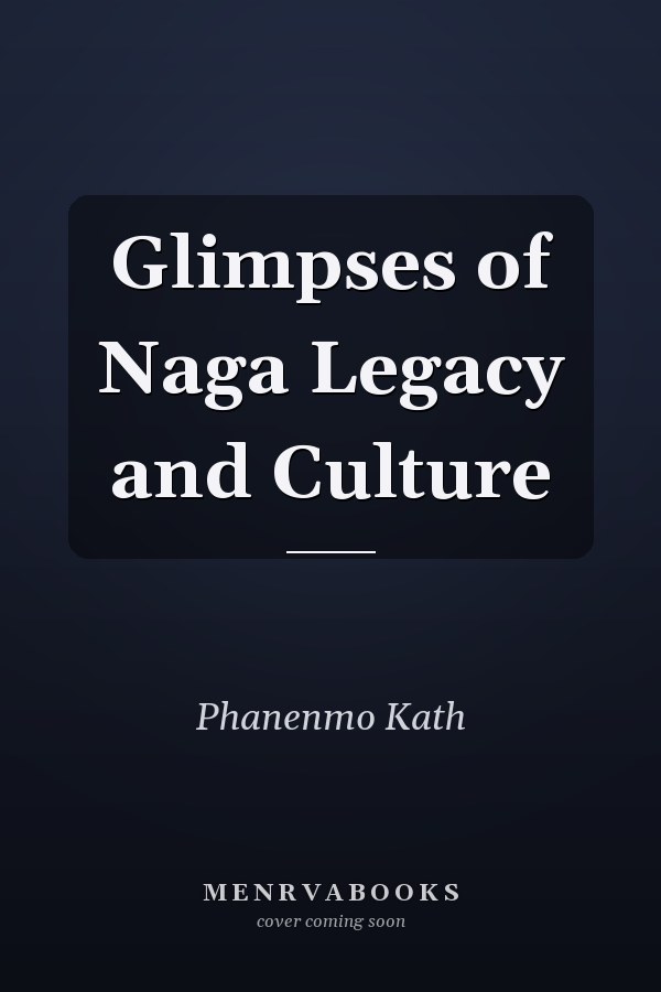 Glimpses of Naga Legacy and Culture