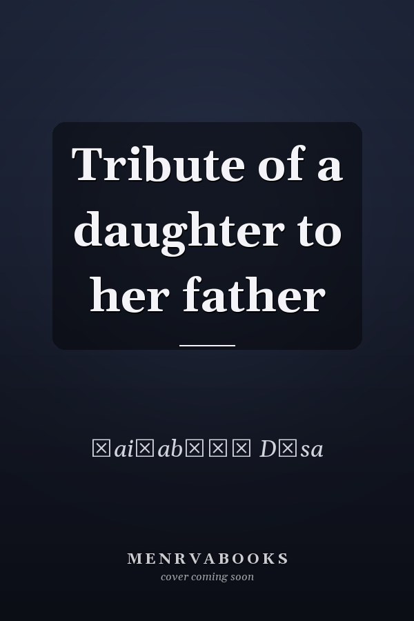 Tribute of a daughter to her father