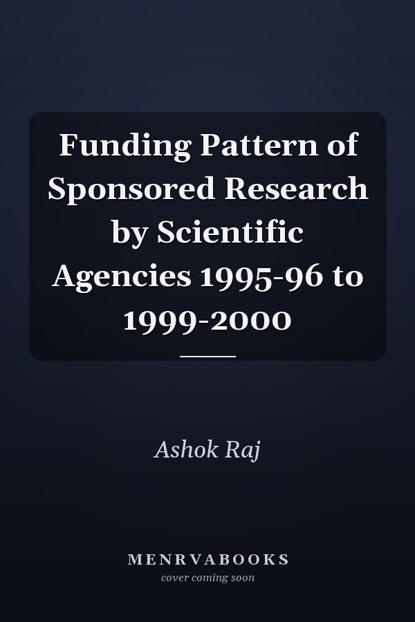 Funding Pattern of Sponsored Research by Scientific Agencies 1995-96 to 1999-2000