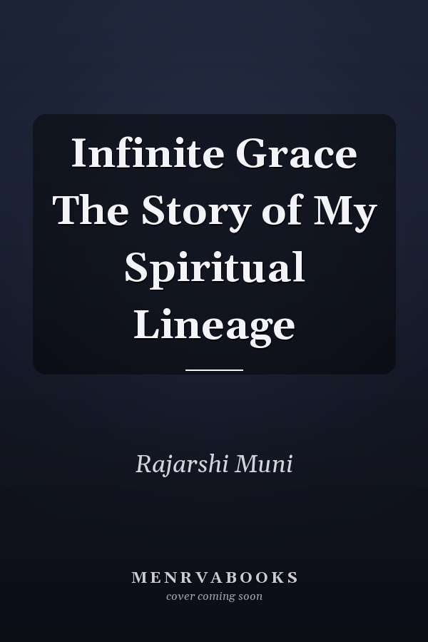 Infinite Grace The Story of My Spiritual Lineage