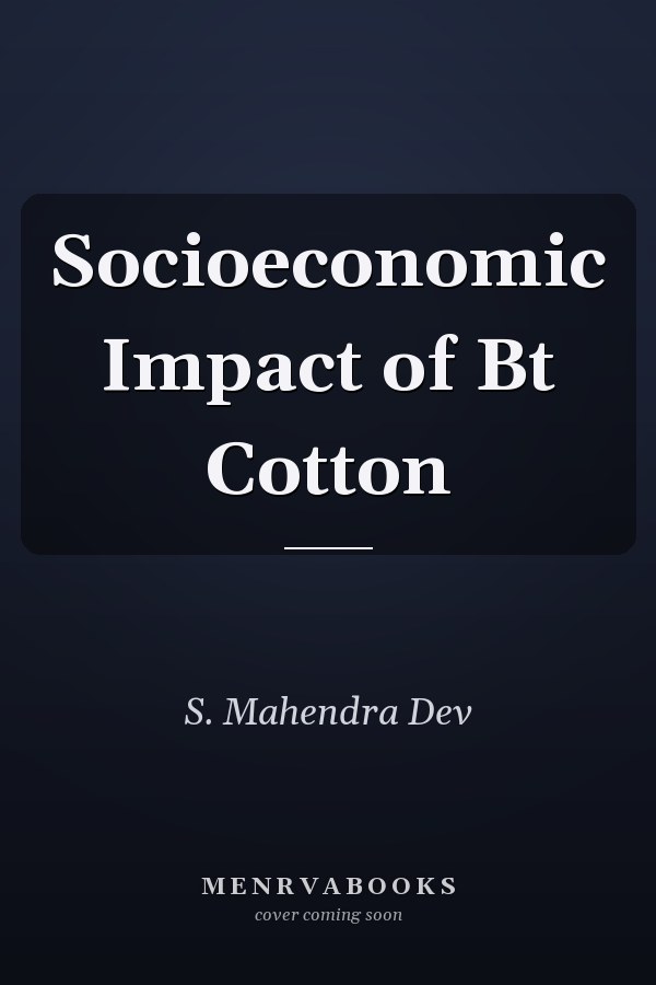 Socioeconomic Impact of Bt Cotton