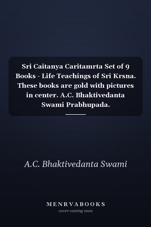 Sri Caitanya Caritamrta Set of 9 Books - Life Teachings of Sri Krsna. These books are gold with pictures in center. A.C. Bhaktivedanta Swami Prabhupada.