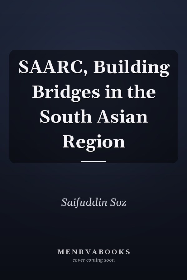 SAARC, Building Bridges in the South Asian Region