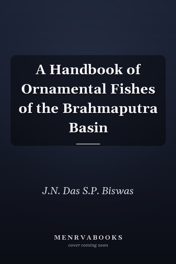A Handbook of Ornamental Fishes of the Brahmaputra Basin
