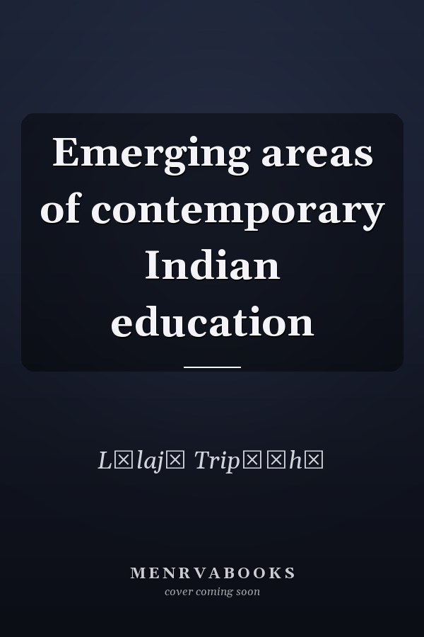 Emerging areas of contemporary Indian education