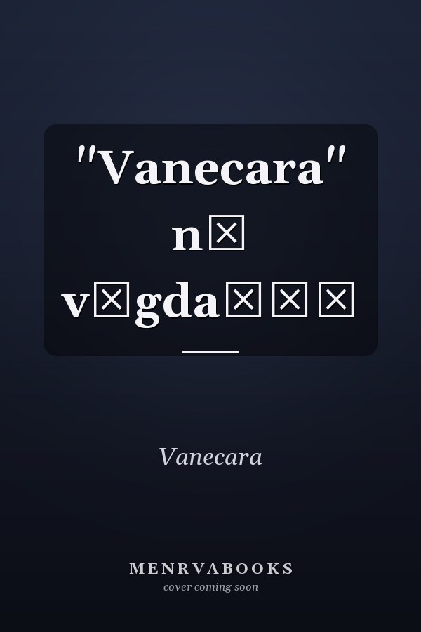 "Vanecara" nī vāgdaṇḍī