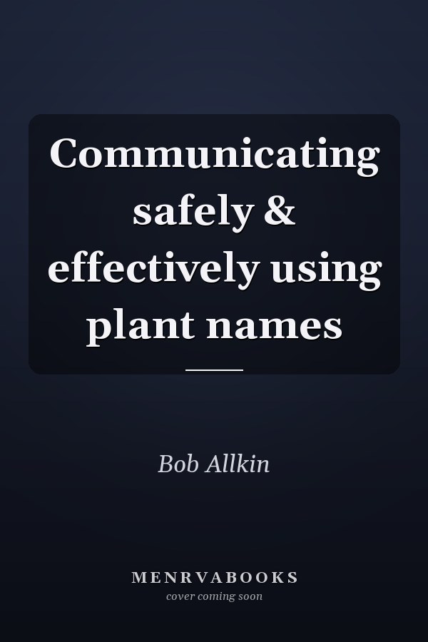 Communicating safely & effectively using plant names