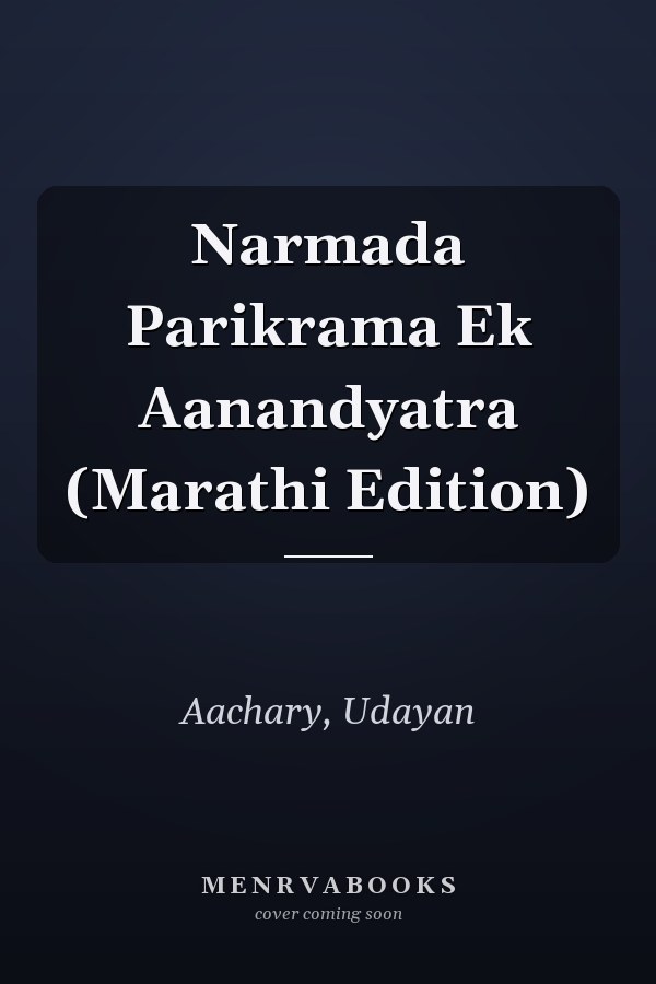 Narmada Parikrama Ek Aanandyatra (Marathi Edition)