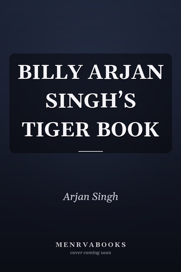 BILLY ARJAN SINGH’S TIGER BOOK
