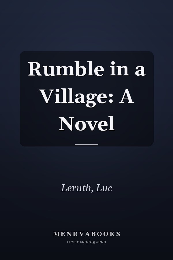 Rumble in a Village: A Novel