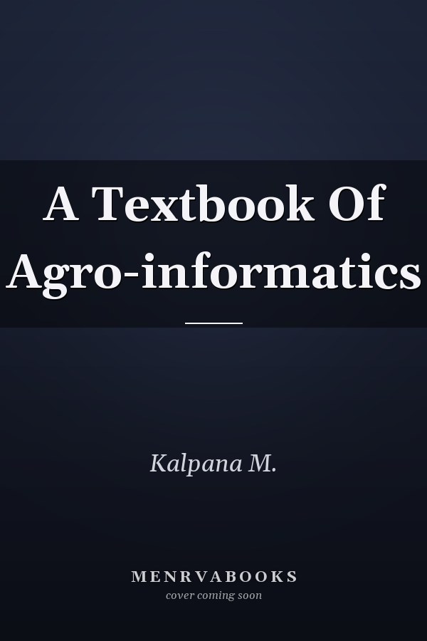 A Textbook Of Agro-informatics