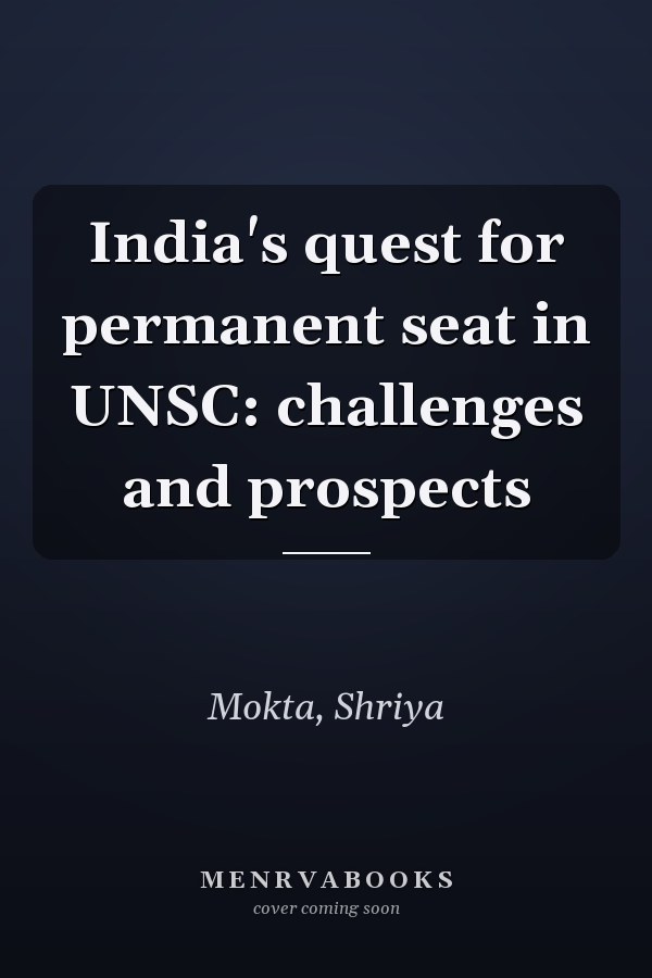 India's quest for permanent seat in UNSC: challenges and prospects