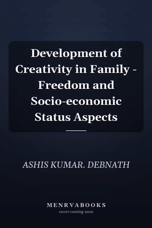 Development of Creativity in Family - Freedom and Socio-economic Status Aspects