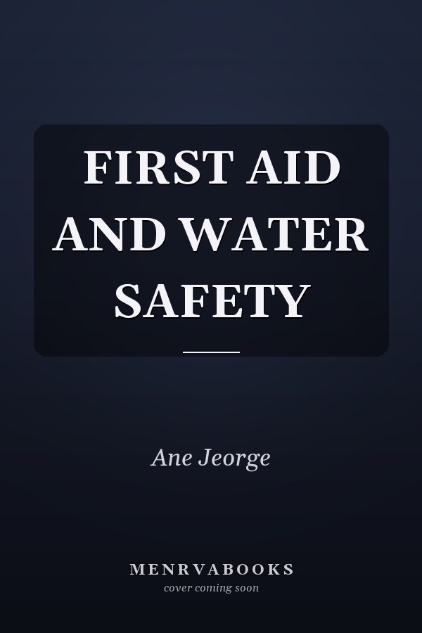 FIRST AID AND WATER SAFETY