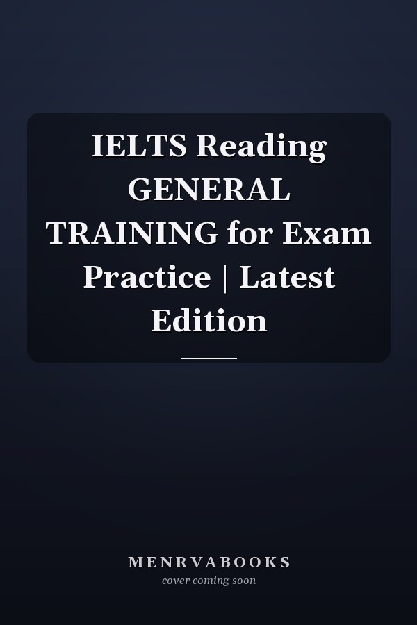 IELTS Reading GENERAL TRAINING for Exam Practice | Latest Edition