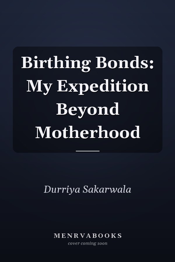 Birthing Bonds: My Expedition Beyond Motherhood
