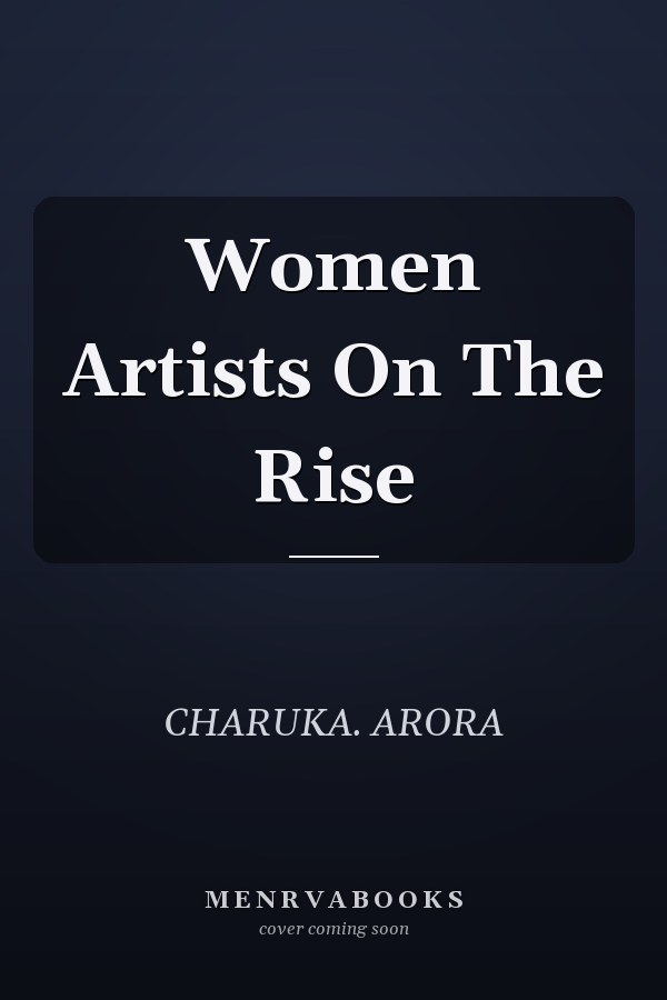 Women Artists On The Rise