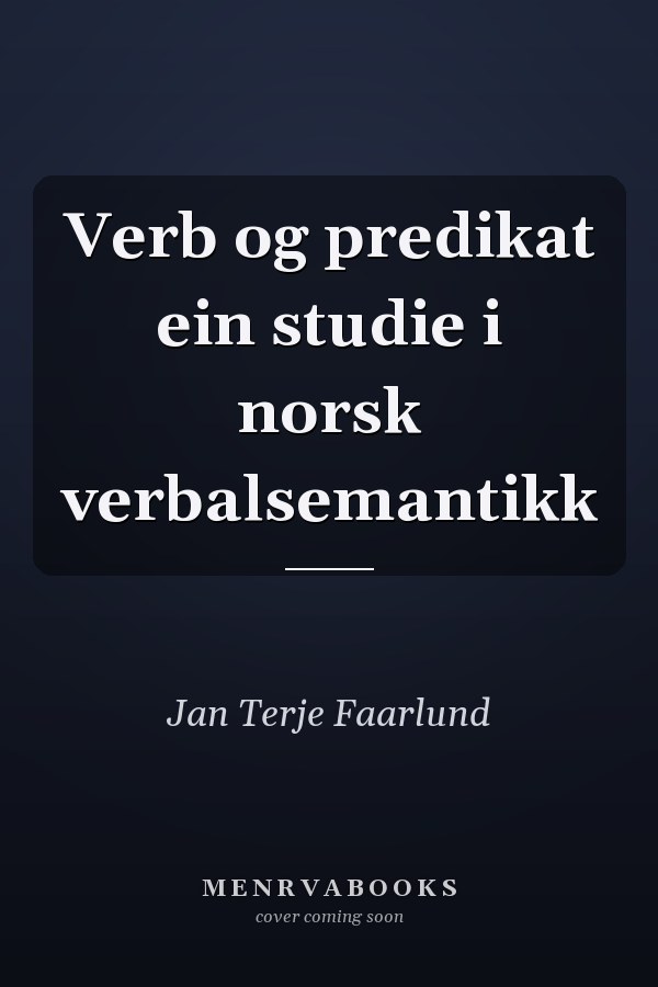 Verb og predikat ein studie i norsk verbalsemantikk