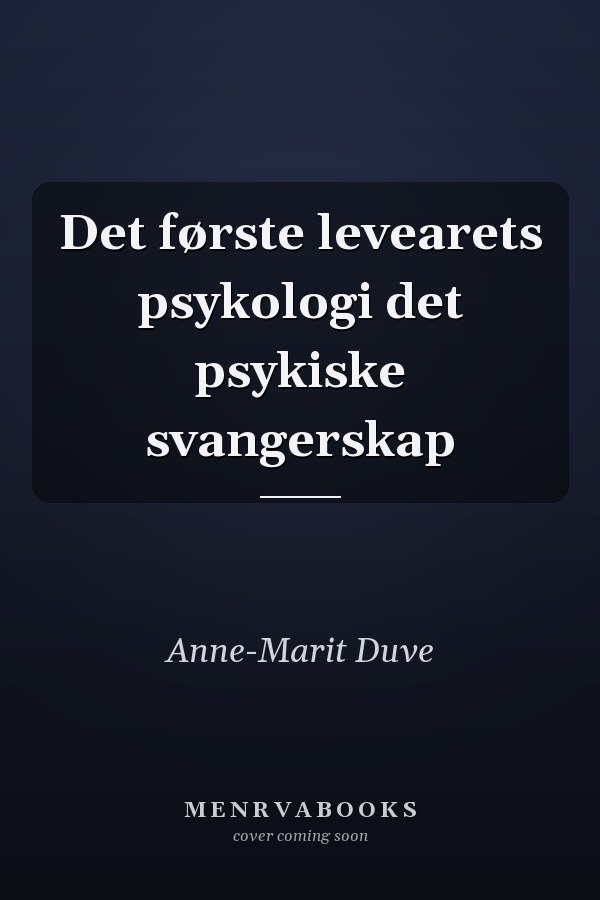 Det første levearets psykologi det psykiske svangerskap