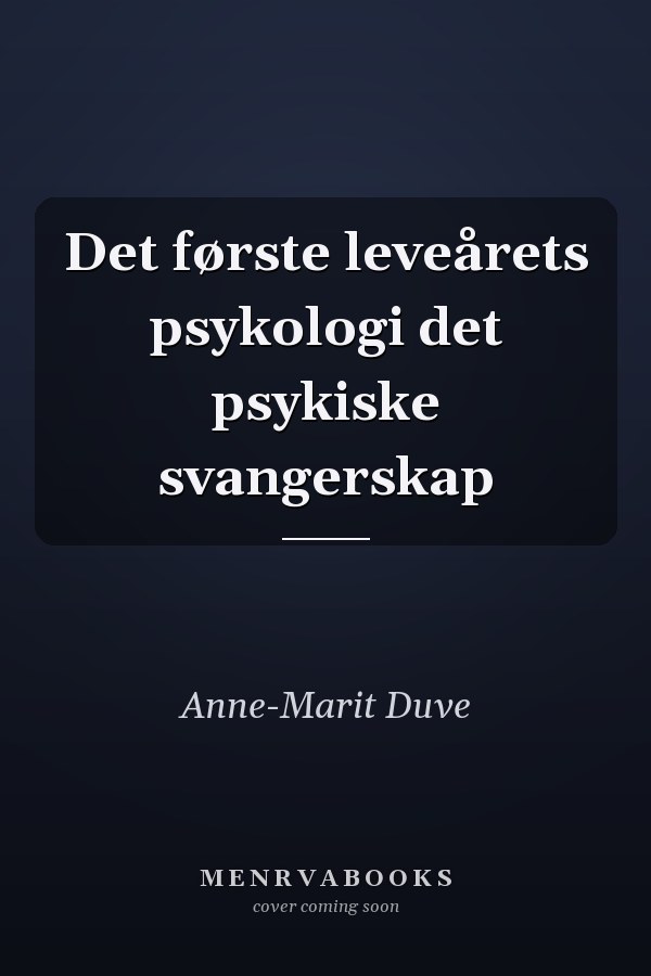 Det første leveårets psykologi det psykiske svangerskap