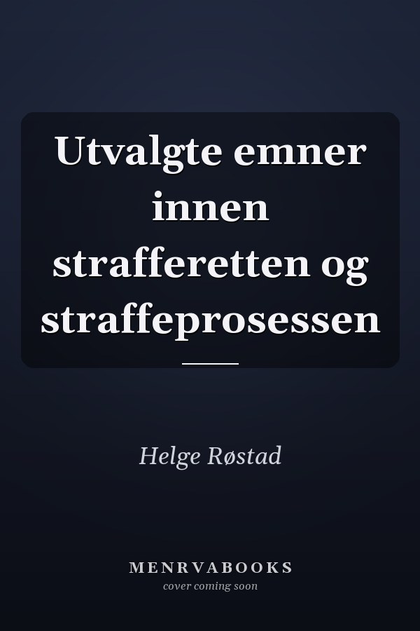 Utvalgte emner innen strafferetten og straffeprosessen