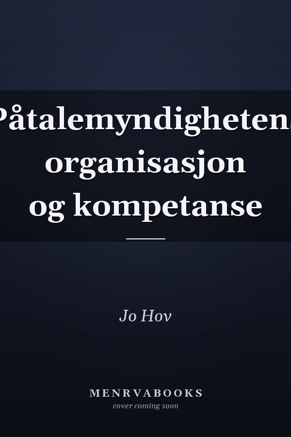 Påtalemyndighetens organisasjon og kompetanse