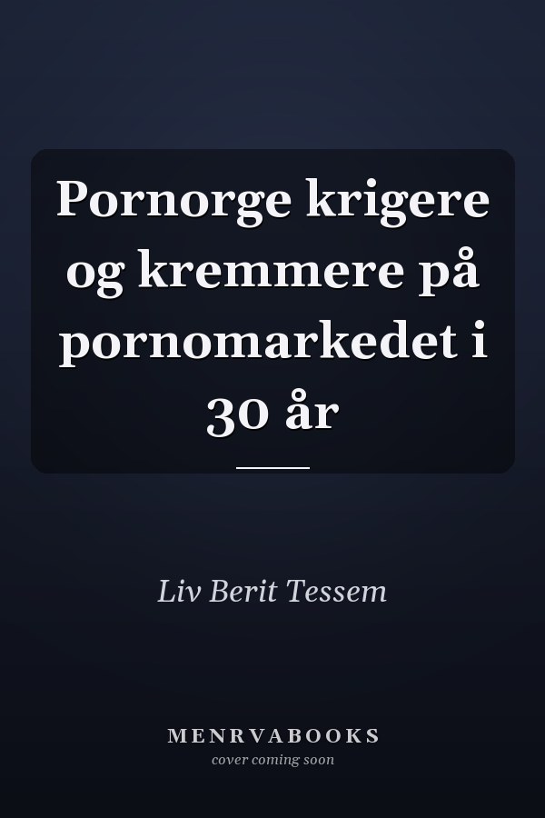 Pornorge krigere og kremmere på pornomarkedet i 30 år