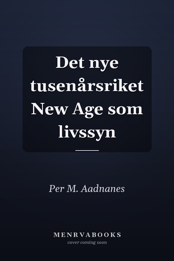 Det nye tusenårsriket New Age som livssyn