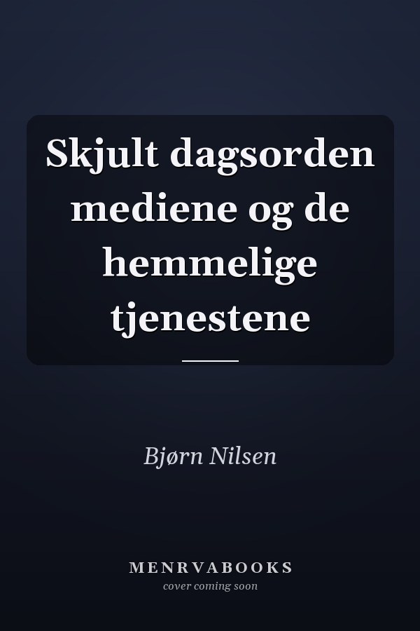 Skjult dagsorden mediene og de hemmelige tjenestene