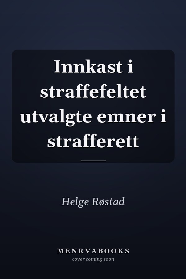 Innkast i straffefeltet utvalgte emner i strafferett