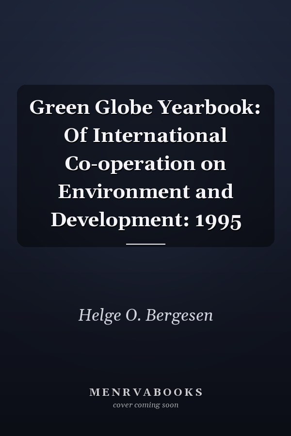 Green Globe Yearbook: Of International Co-operation on Environment and Development: 1995