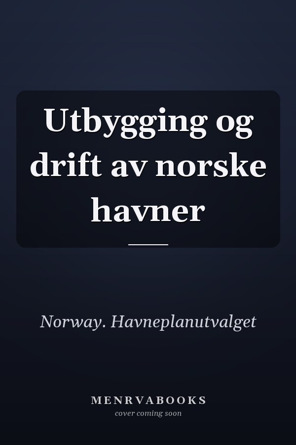 Utbygging og drift av norske havner