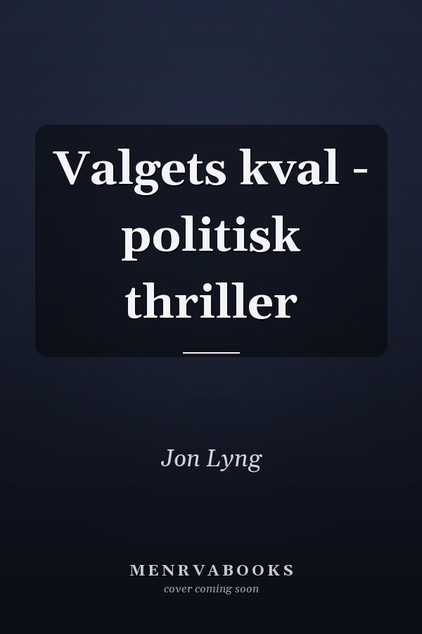 Valgets kval - politisk thriller