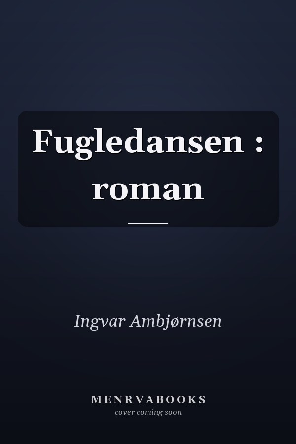 Fugledansen : roman