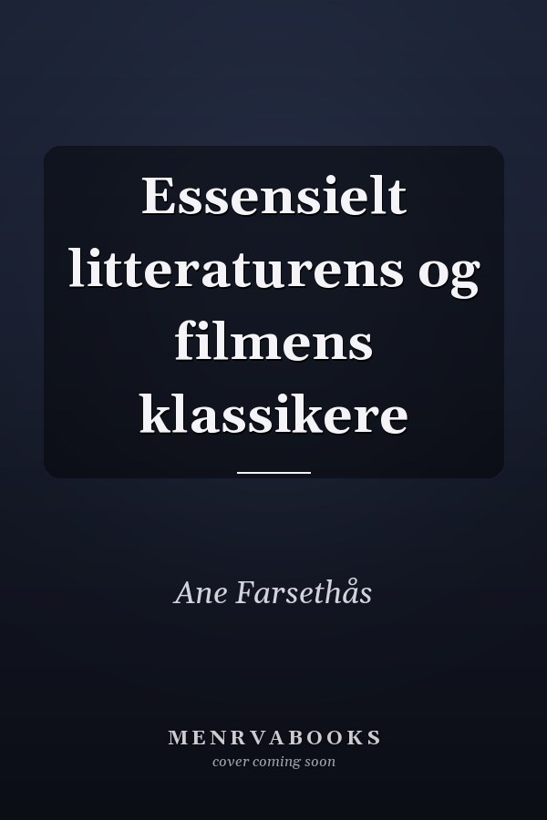 Essensielt litteraturens og filmens klassikere
