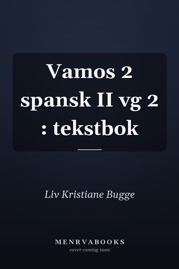 Vamos 2 spansk II vg 2 : tekstbok