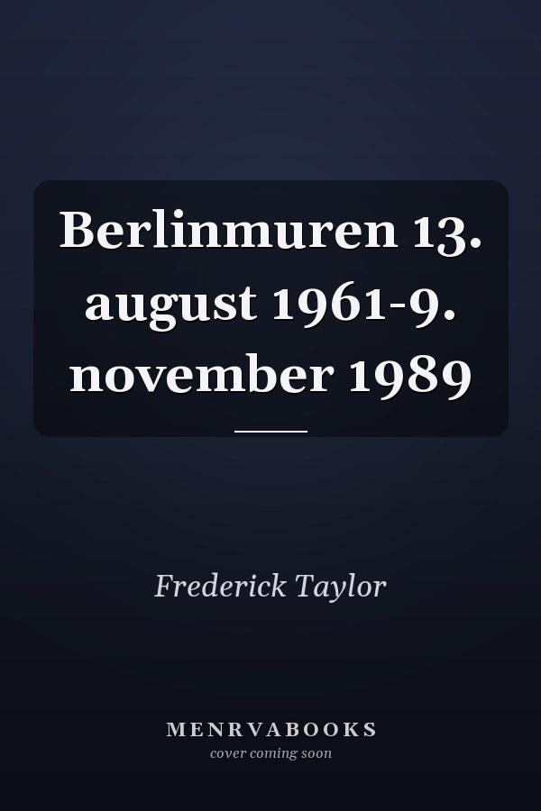 Berlinmuren 13. august 1961-9. november 1989