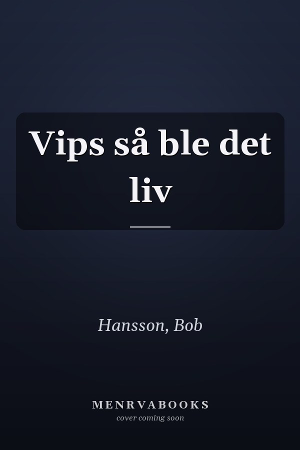 Vips så ble det liv