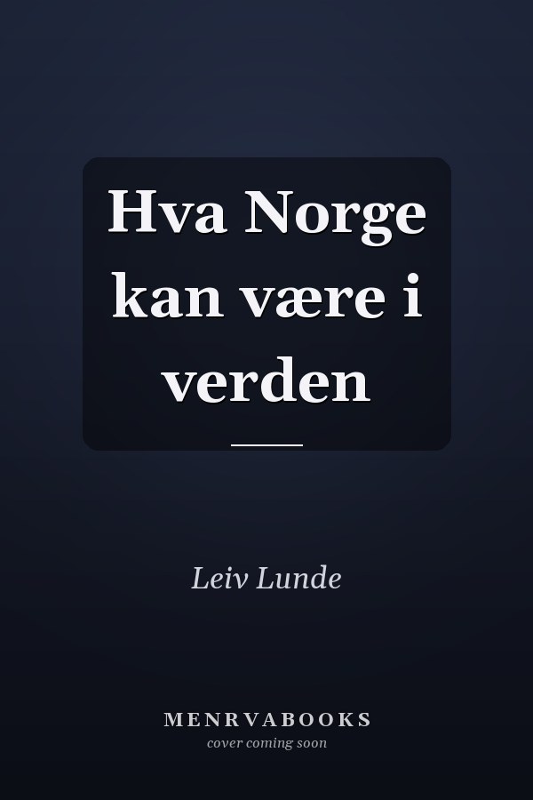 Hva Norge kan være i verden