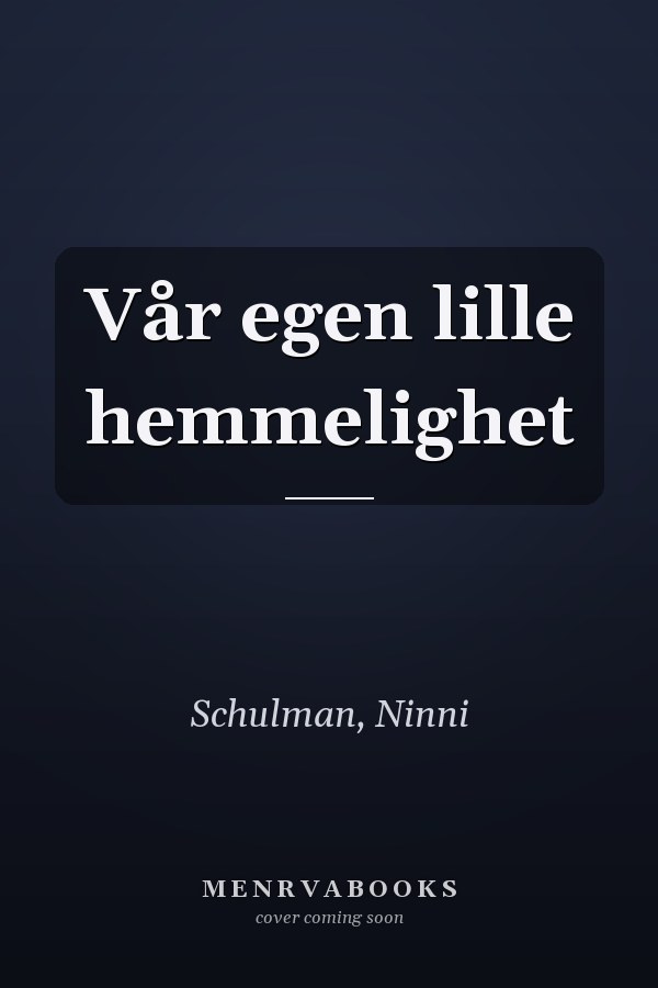 Vår egen lille hemmelighet