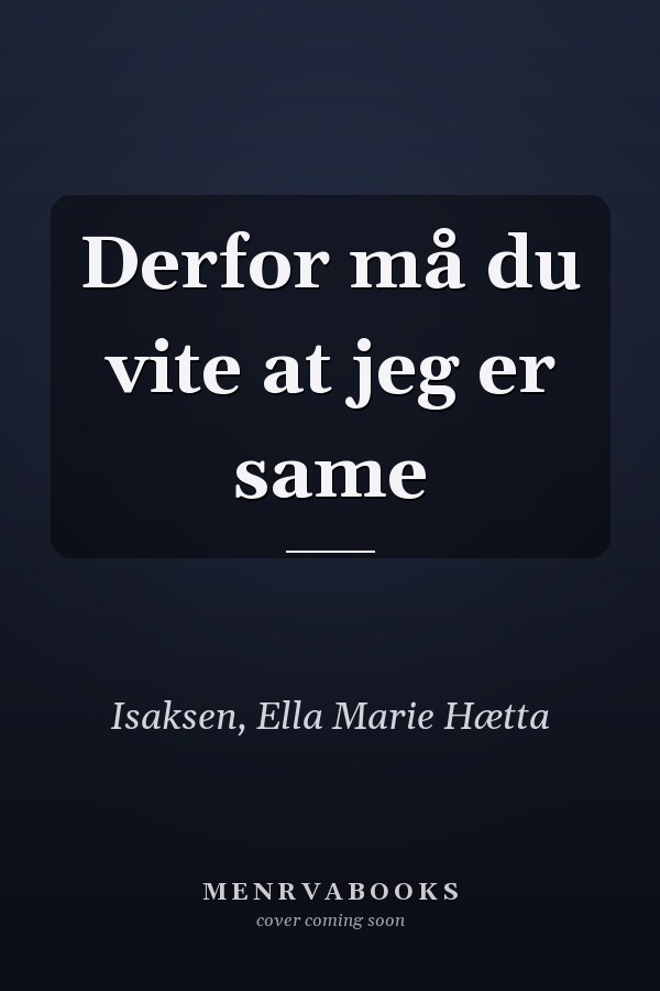 Derfor må du vite at jeg er same