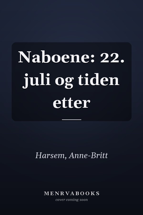 Naboene: 22. juli og tiden etter