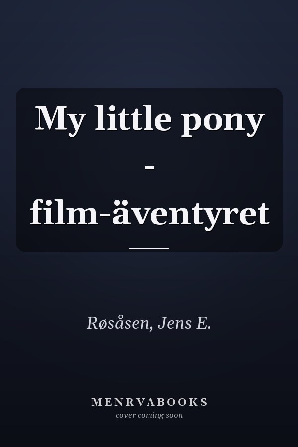 My little pony - film-äventyret