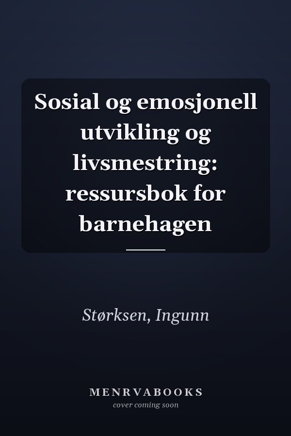 Sosial og emosjonell utvikling og livsmestring: ressursbok for barnehagen