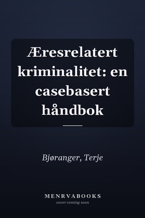 Æresrelatert kriminalitet: en casebasert håndbok