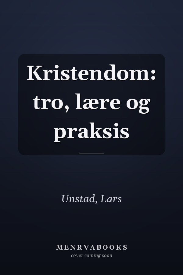 Kristendom: tro, lære og praksis