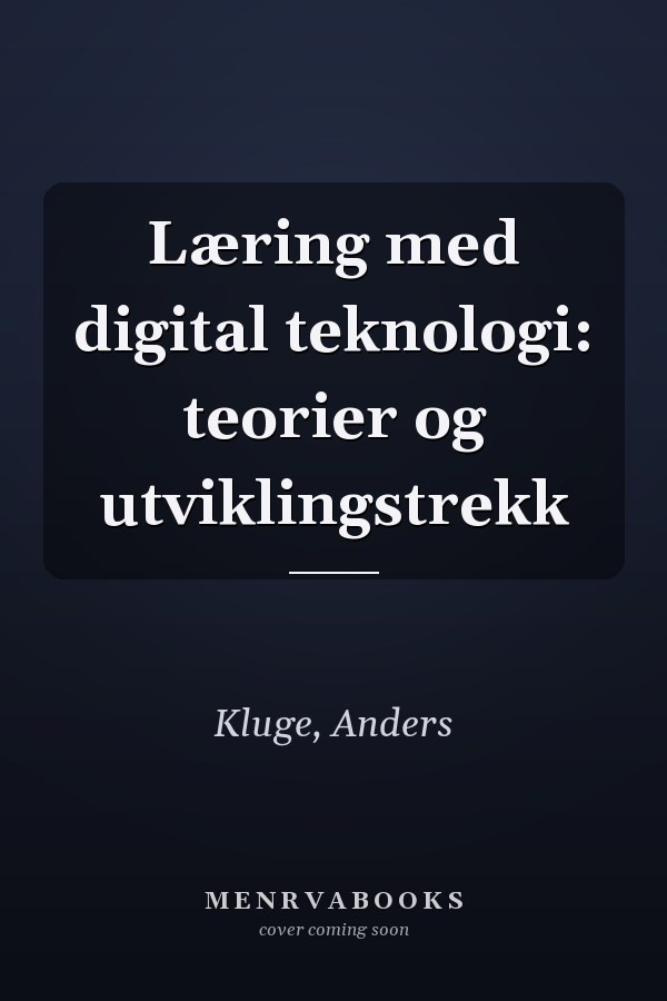 Læring med digital teknologi: teorier og utviklingstrekk