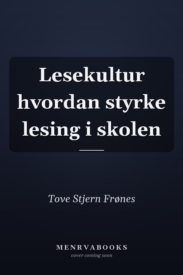 Lesekultur hvordan styrke lesing i skolen